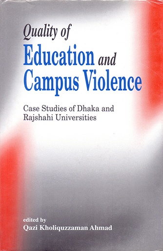 [9789840515387] Quality of Education and Campus Violence: Case Studies of Dhaka and Rajshahi Universities