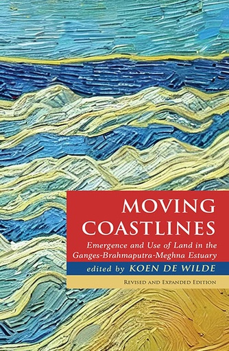 [9789845060233] Moving Coastlines: Emergence and Use of Land in the Ganges-Brahmaputra-Meghna Estuary